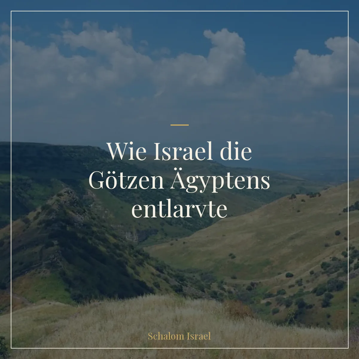 Wie Israel die Götzen Ägyptens entlarvte