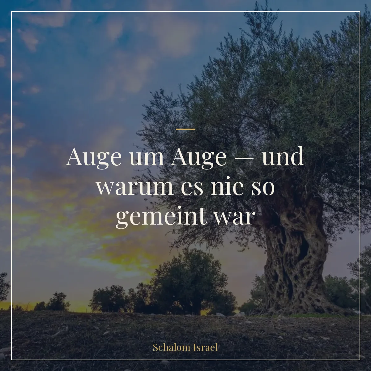 Auge um Auge — und warum es nie so gemeint war