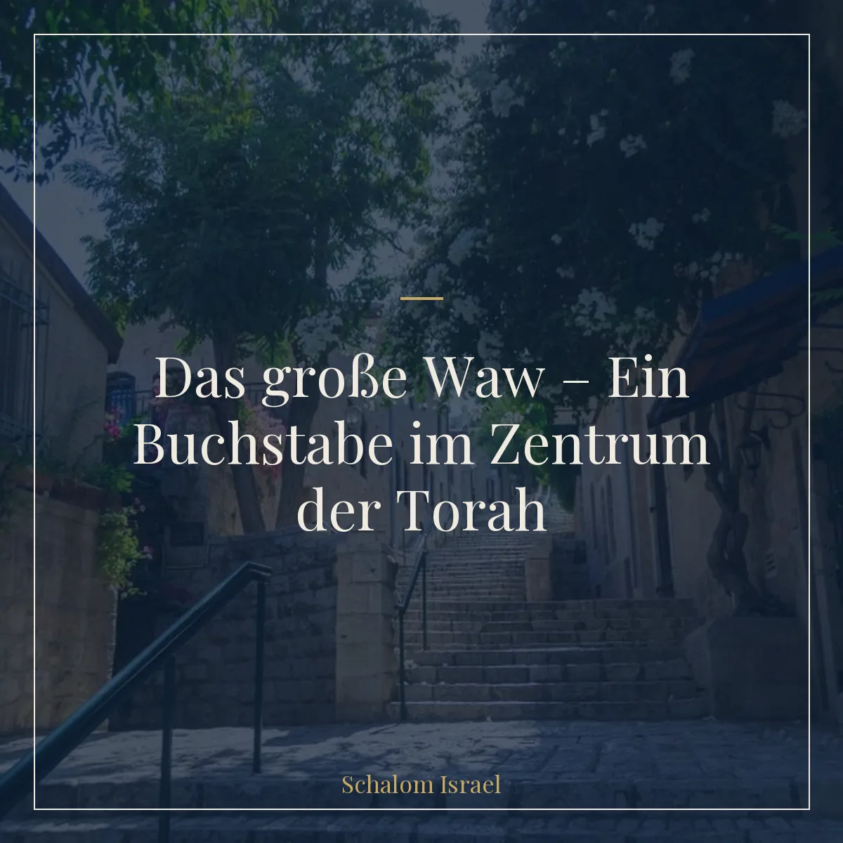 Das große ו – Ein Buchstabe im Zentrum der Torah