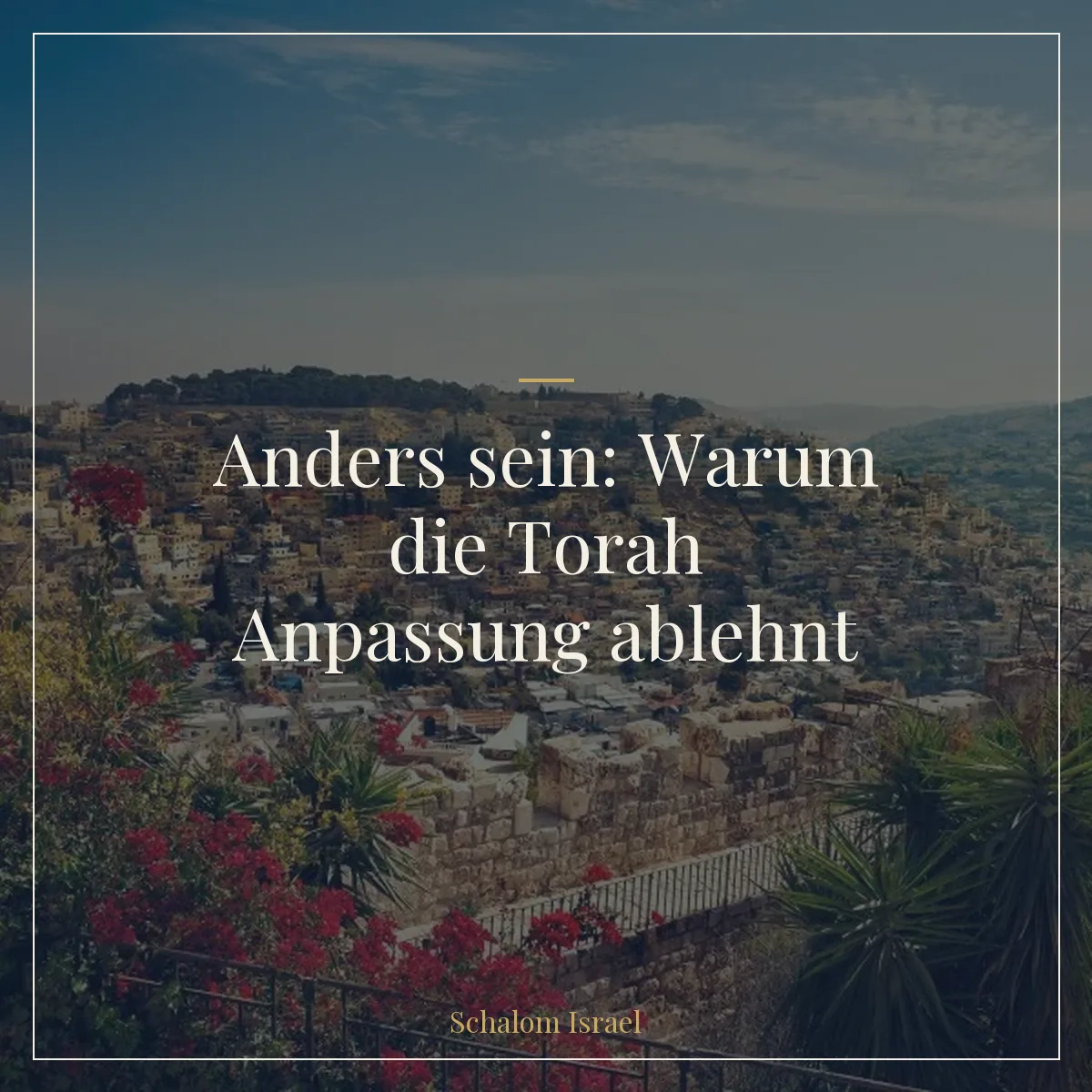 Anders sein: Warum die Torah Anpassung ablehnt