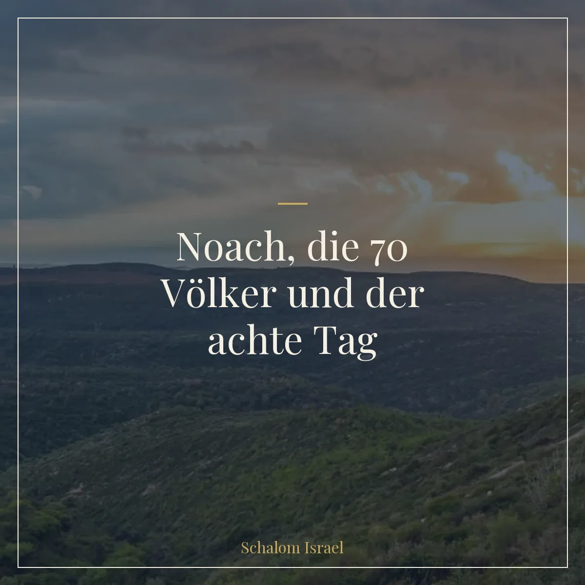Noach, die 70 Völker und der achte Tag