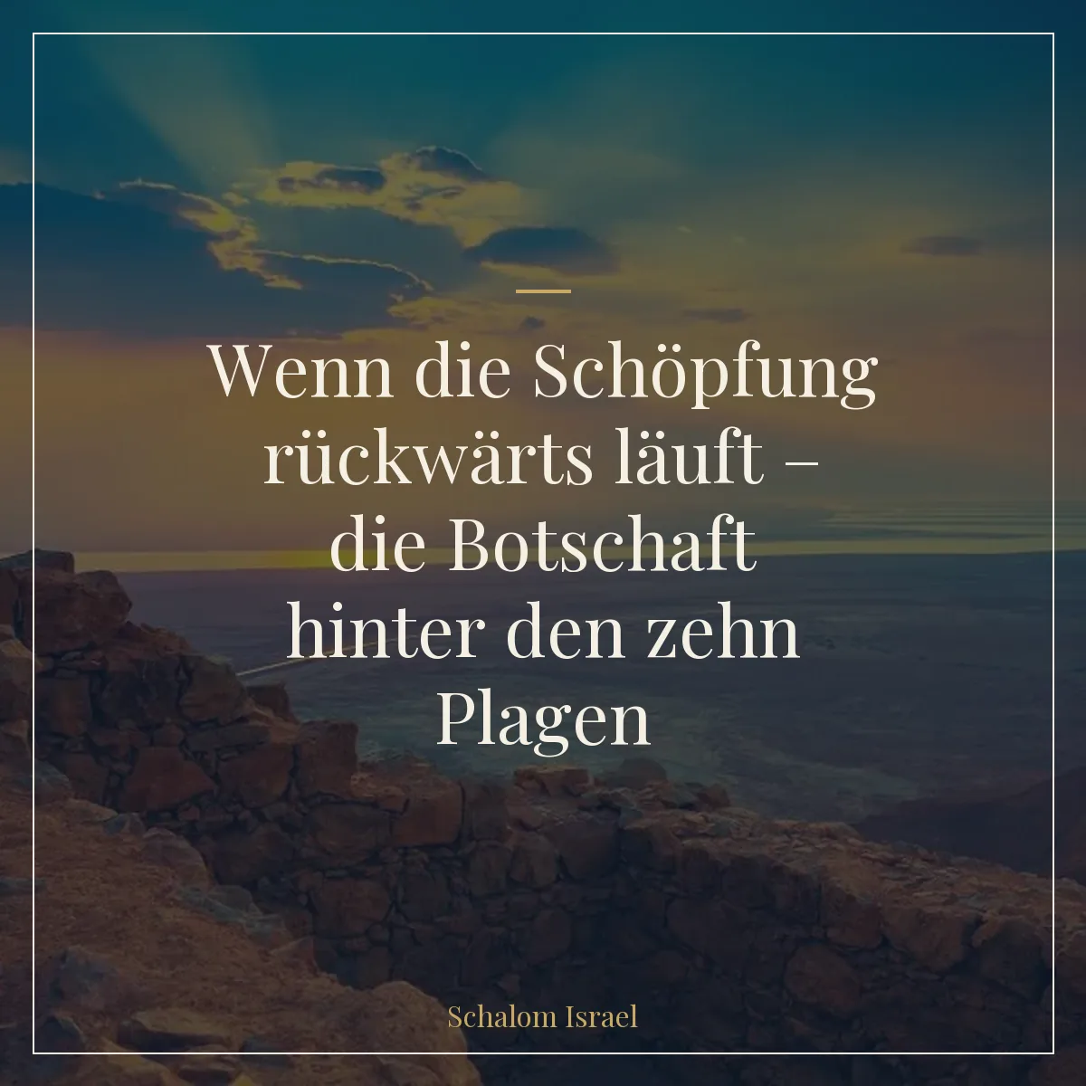 Wenn die Schöpfung rückwärts läuft – die Botschaft hinter den zehn Plagen